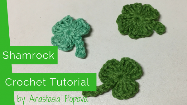 Crochet Shamrock Clover Leaf {Free Crochet Pattern & Video